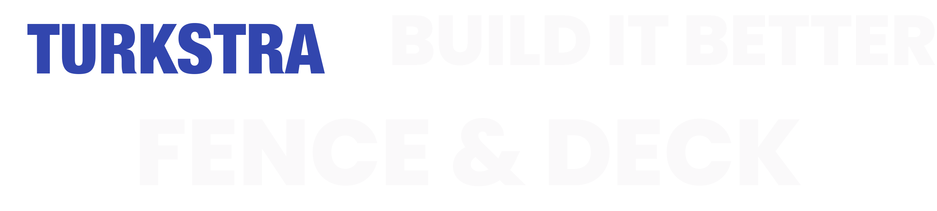 Turkstra Build It Better Fence and Deck logo